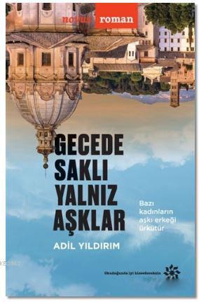 Gecede Saklı Yalnız Aşklar | Adil Yıldırım | Doğan Novus Yayınları