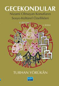 Gecekondular;Nizami Olmayan Konutların Sosyo-Kültürel Özellikleri | Tu