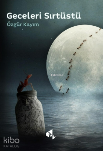 Geceleri Sırtüstü | Özgür Kayım | Papirüs Yayın Dağıtım