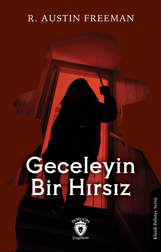 Geceleyin Bir Hırsız | R. Austin Freeman | Dorlion Yayınevi