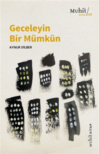 Geceleyin Bir Mümkün | Aynur Dilber | Muhit Kitap