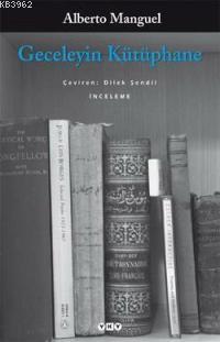 Geceleyin Kütüphane | Alberto Manguel | Yapı Kredi Yayınları ( YKY )