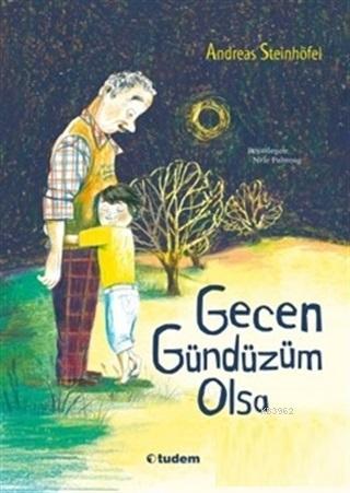 Gecen Gündüzüm Olsa | Andreas Steinhöfel | Tudem Yayınları - Kültür