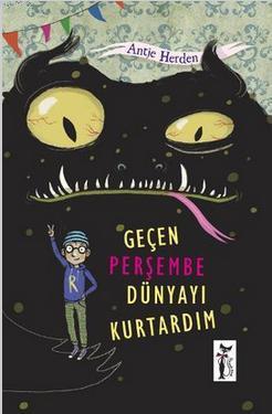 Geçen Perşembe Dünyayı Kurtardım | Antje Herden | Çizmeli Kedi Yayınla