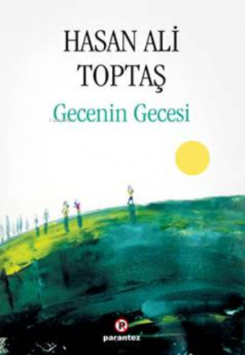 Gecenin Gecesi | Hasan Ali Toptaş | Parantez Yayınları