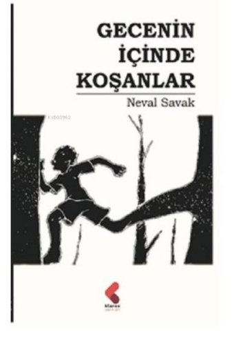 Gecenin İçinde Koşanlar | Neval Savak | Klaros Yayınları