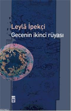 Gecenin İkinci Rüyası | Leyla İpekçi | Timaş Yayınları