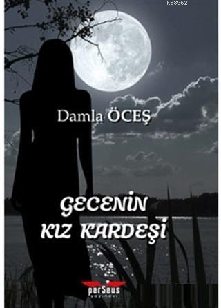 Gecenin Kız Kardeşi | Damla Öceş | Perseus Yayınevi