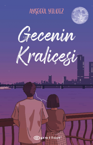 Gecenin Kraliçesi | Ayşegül Yıldız | Epsilon Yayınevi