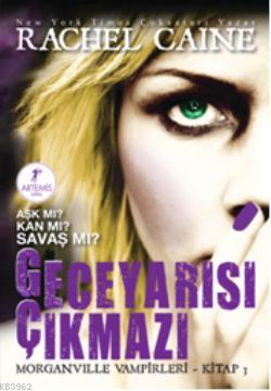 Geceyarısı Çıkmazı; Aşk mı? Kan mı? Savaş mı? | Rachel Caine | Artemis