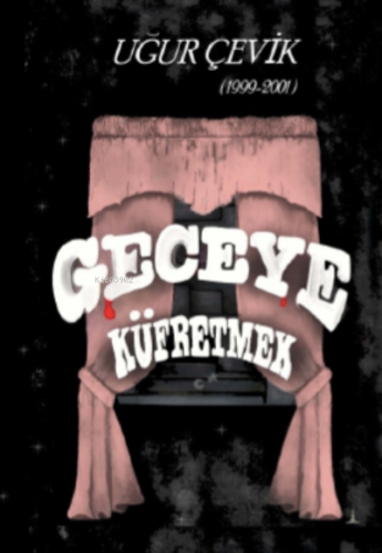 Geceye Küfretmek | Uğur Çevik | Odessa Yayınevi