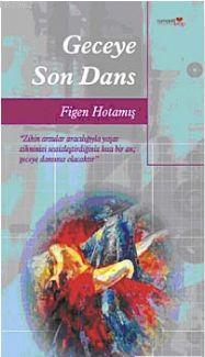 Geceye Son Dans | Figen Hotamış | Romantik Kitap Yayınları