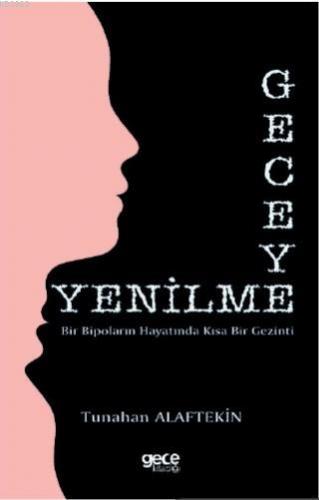 Geceye Yenilme | Tunahan Alaftekin | Gece Kitaplığı Yayınları