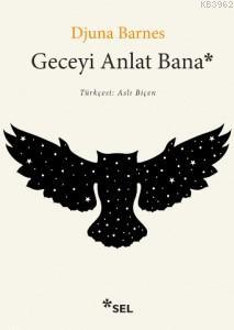 Geceyi Anlat Bana | Djuna Barnes | Sel Yayıncılık