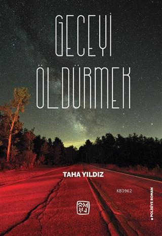 Geceyi Öldürmek | Taha Yıldız | Kutlu Yayınevi