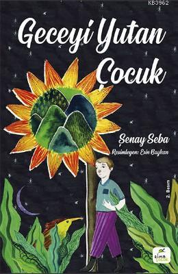 Geceyi Yutan Çocuk | Şenay Seba | Elma Yayınevi