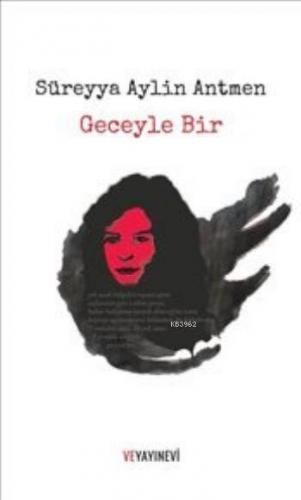 Geceyle Bir | Süreyya Aylin Antmen | Ve Yayınevi