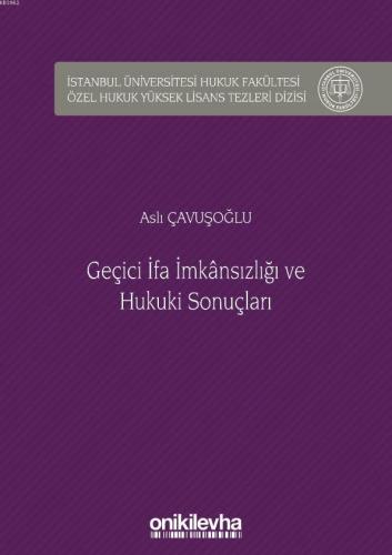 Geçici İfa İmkansızlığı ve Hukuki Sonuçları; İstanbul Üniversitesi Huk