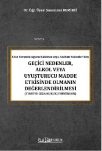 Geçici Nedenler Alkol Ve Uyuşturucu Madde Etkisinde Olmanın Değerlendi