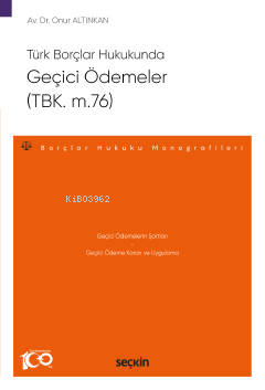 Geçici Ödemeler (TBK. m.76);Borçlar Hukuku Monografileri | Onur Altınk