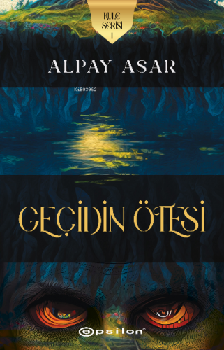 Geçidin Ötesi | Alpay Asar | Epsilon Yayınevi