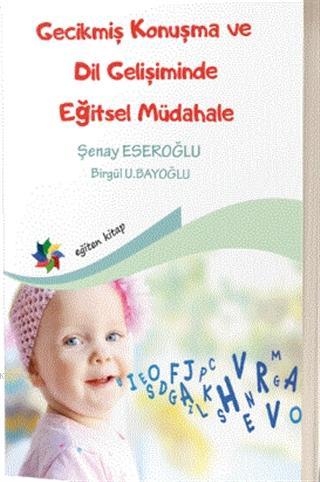 Gecikmiş Konuşma ve Dil Gelişiminde Eğitsel Müdahale | Şenay Eseroğlu 