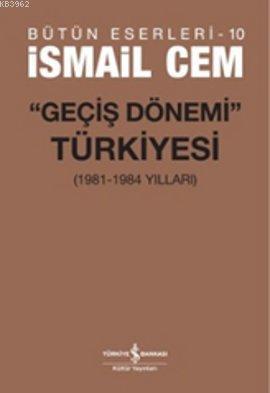 Geçiş Dönemi Türkiyesi; (1961-1984 Yılları) | İsmail Cem | Türkiye İş 