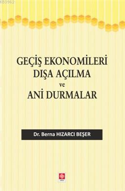 Geçiş Ekonomileri Dışa Açılma ve Ani Durmalar | Berna Hızarcı Beşer | 