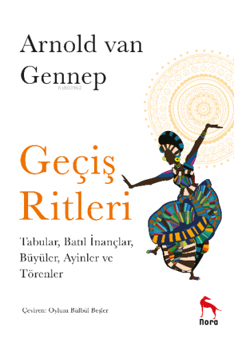 Geçiş Ritleri | Arnold van Gennep | Nora Kitap