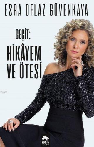 Geçit - Hikayem ve Ötesi | Esra Oflaz Güvenkaya | Eksik Parça Yayınlar