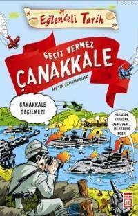 Geçit Vermez Çanakkale - Çanakkale Geçilmez; Eğlenceli Tarih 10+ Yaş |