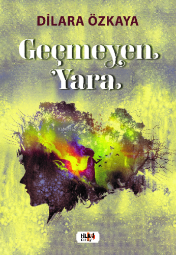 Geçmeyen Yara | Dilara Özkaya | Tilki Kitap