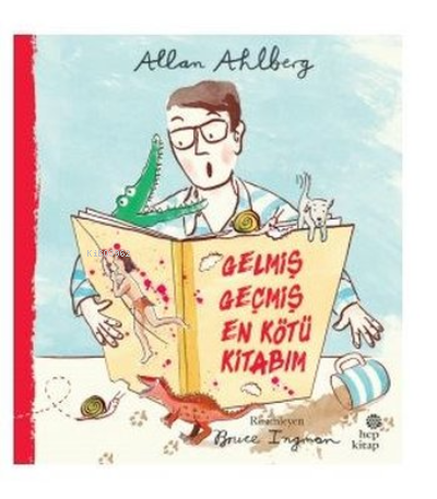 Geçmiş En Kötü Kitabım | Allan Ahlberg | Hep Kitap