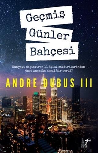 Geçmiş Günler Bahçesi | Andre Dubus | Artemis Yayınları