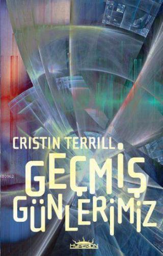 Geçmiş Günlerimiz | Cristin Terrill | Hyperion Kitap