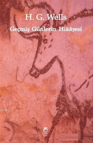 Geçmiş Günlerin Hikayesi | Herbert George Wells | Laputa Kitap