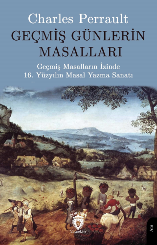 Geçmiş Günlerin Masalları;Geçmiş Masalların İzinde 16. Yüzyılın Masal 