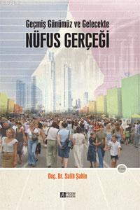 Geçmiş Günümüz ve Gelecekte Nüfus Gerçeği | Salih Şahin | Pegem Akadem