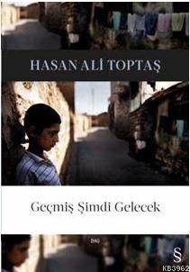 Geçmiş Şimdi Gelecek | Hasan Ali Toptaş | Everest Yayınları