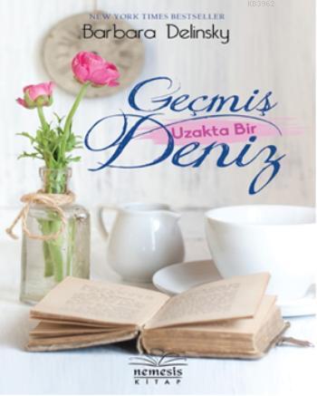 Geçmiş Uzakta Bir Deniz | Barbara Delinsky | Nemesis Kitap