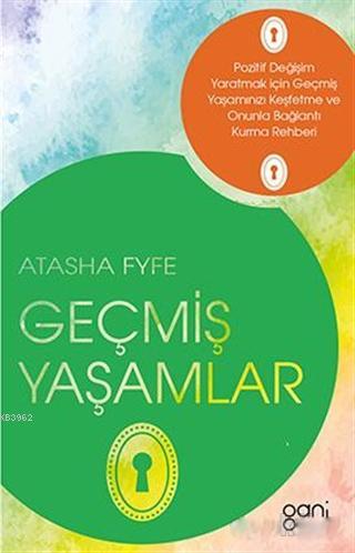 Geçmiş Yaşamlar | Atasha Fyfe | Ganj Yayınları