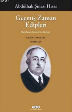 Geçmiş Zaman Edipleri - Bütün Yapıtları Portreler | Abdulhak Şinasi Hi