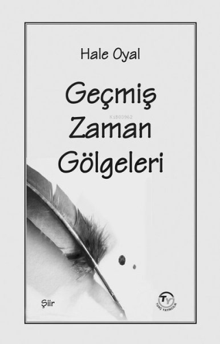 Geçmiş Zaman Gölgeleri | Hale Oyal | Tunç Yayıncılık