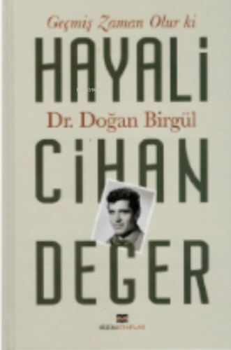 Geçmiş Zaman Olur Ki Hayali Cihan Değer | Doğan Birgül | Bizim Kitapla