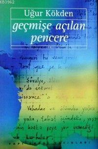 Geçmişe Açılan Pencere | Uğur Kökden | Yapı Kredi Yayınları ( YKY )