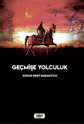 Geçmişe Yolculuk | Adnan Mert Barantico | Tilki Kitap