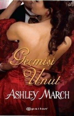 Geçmişi Unut | Ashley March | Epsilon Yayınevi