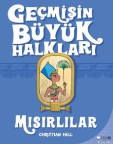 Geçmişin Büyük Halkları; Mısırlılar | Christian Hill | Redhouse Kidz /