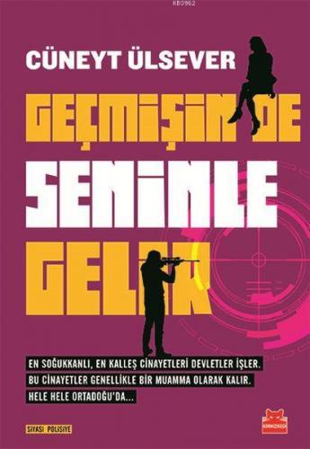 Geçmişin de Seninle Gelir | Cüneyt Ülsever | Kırmızıkedi Yayınevi