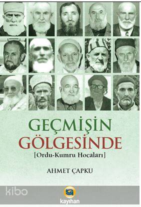 Geçmişin Gölgesinde; (Ordu-Kumru Hocaları) | Ahmet Çapku | Kayıhan Yay